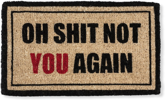 Oh Shit Not You Again Doormat